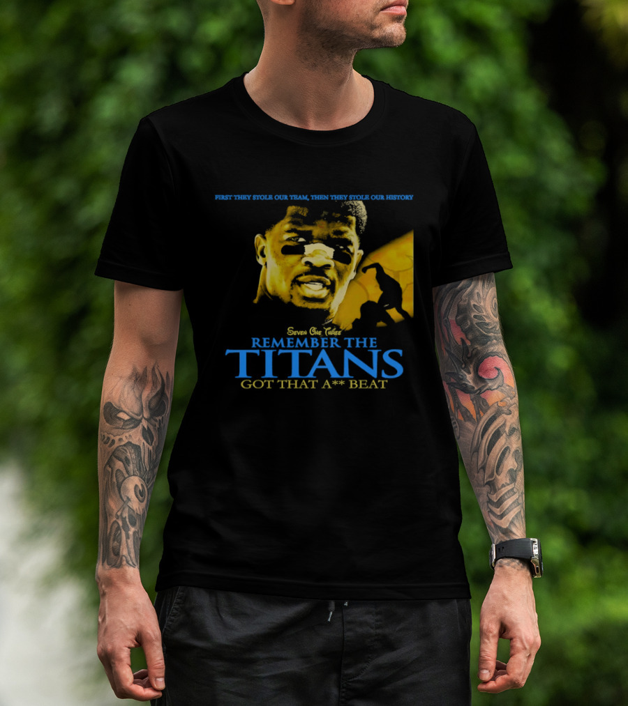 Remember The Titans Got That Beat First They Stole Our Team Then They Stole Our History T-Shirt