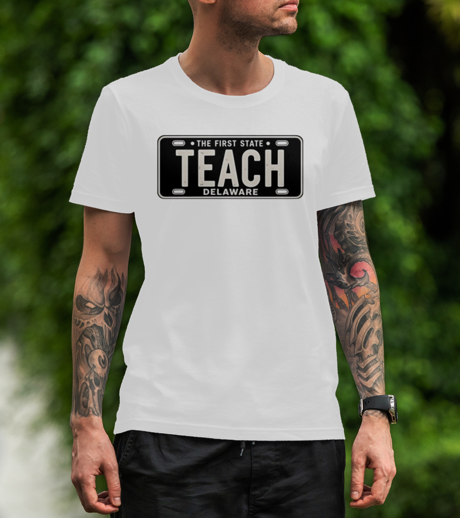 TEACH Delaware The First State License Plate T-Shirt