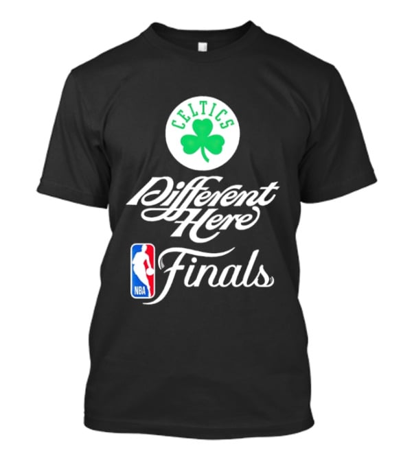 Celtics Different Here Finals NBA Boston Celtics T-Shirt