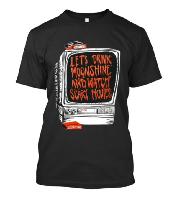 Ole Smoky Studios Vintage TV Lets Drink Moonshine And Scary Movies T-Shirt