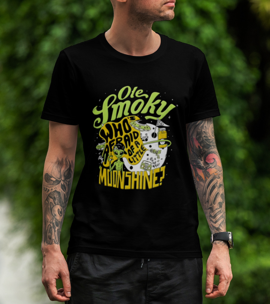 Ole Smoky Who Is Afraid Of A Little Moonshine Alien Hat Jar Radio T-Shirt