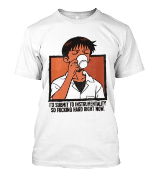 I'd Submit To Instrumentality So Hard Right Now Shinji Character Drinking Coffee T-Shirt
