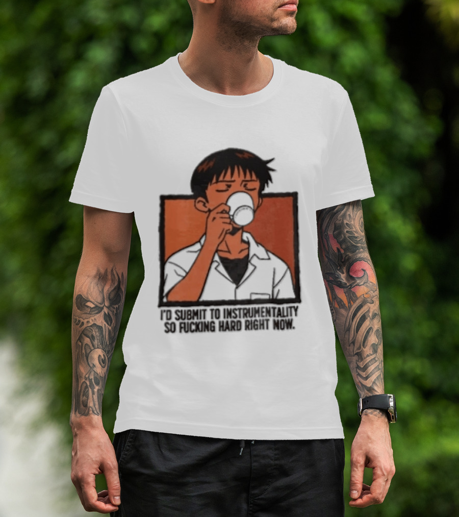 I'd Submit To Instrumentality So Hard Right Now Shinji Character Drinking Coffee T-Shirt