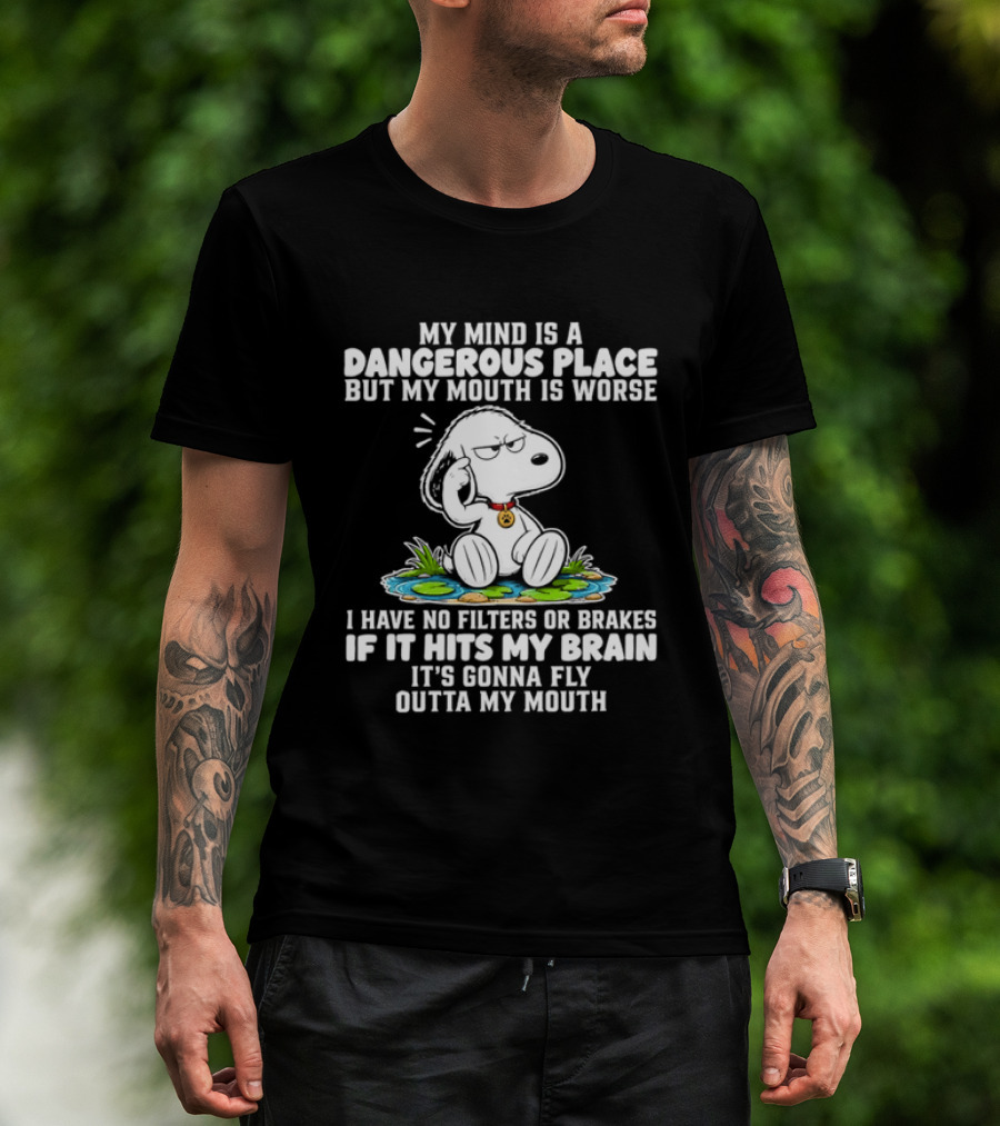 Snoopy My Mind Is A Dangerous Place No Filters Or Brakes T-Shirt