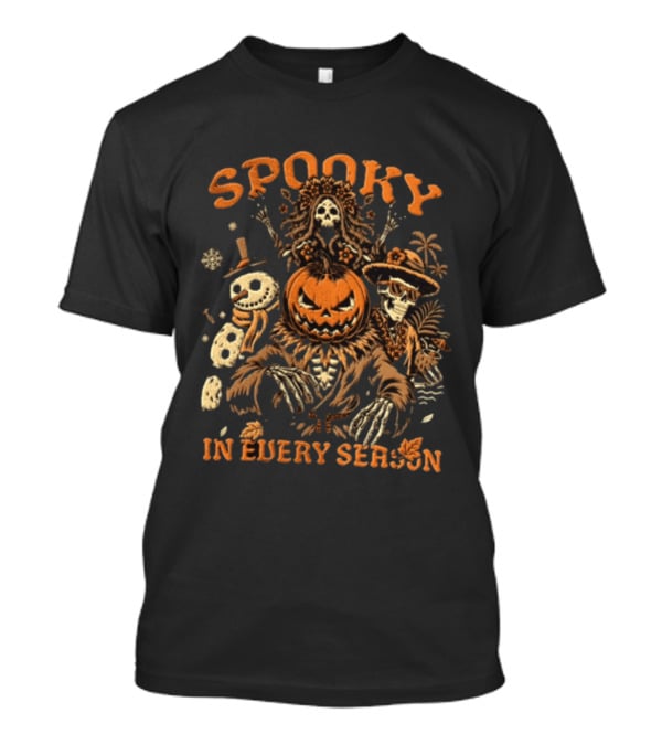 Spooky Pumpkin Head Scarecrow Skeleton Snowman In Every Season T-Shirt