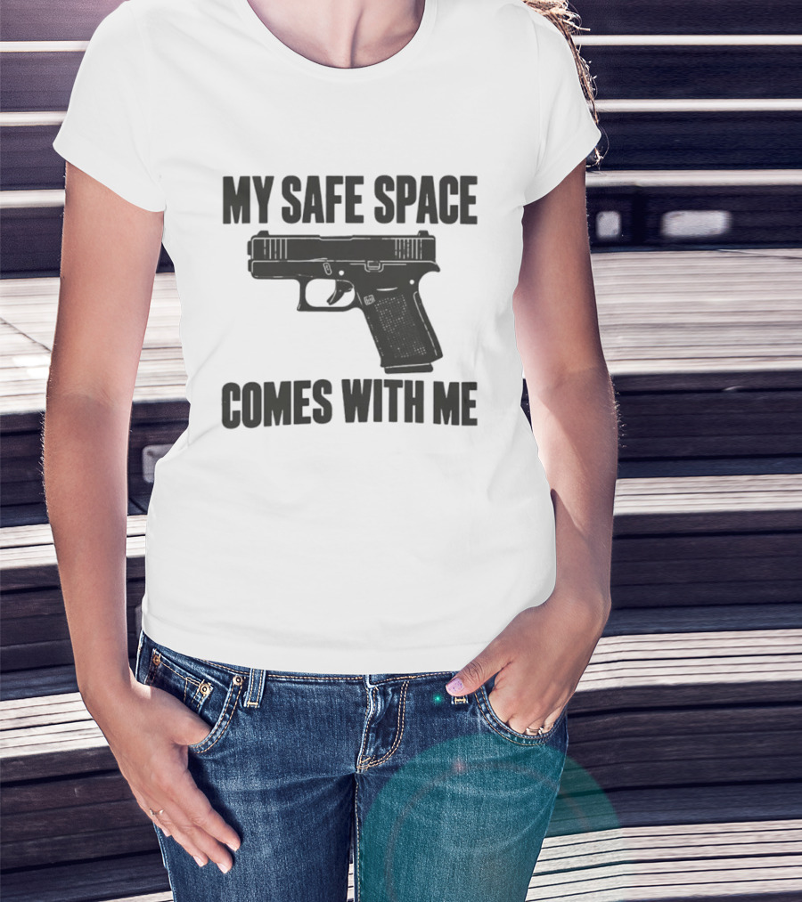 My Safe Space Comes With Me Gun Second Amendment T-Shirt