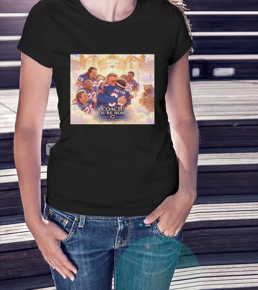 Mike Ditka Walter Payton Steve McMichael Dave Duerson 1985 Chicago Bears Legends Coach You're Home Monsters Of The Midway T-Shirt