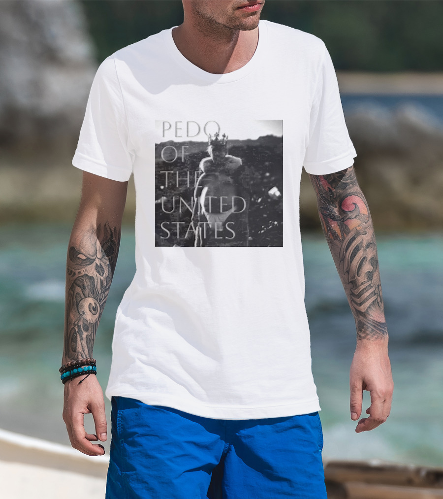 Pedo Of The United States T-Shirt