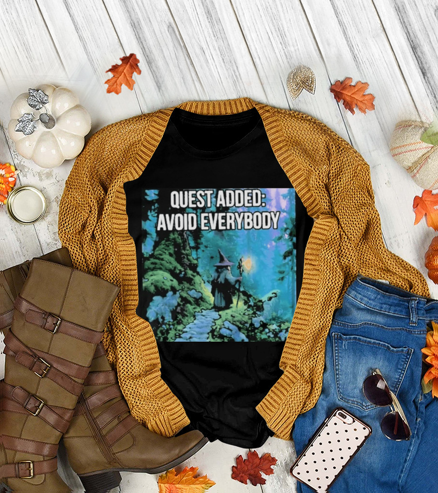 Quest Added Avoid Everybody Wizard Adventure Forest T-Shirt