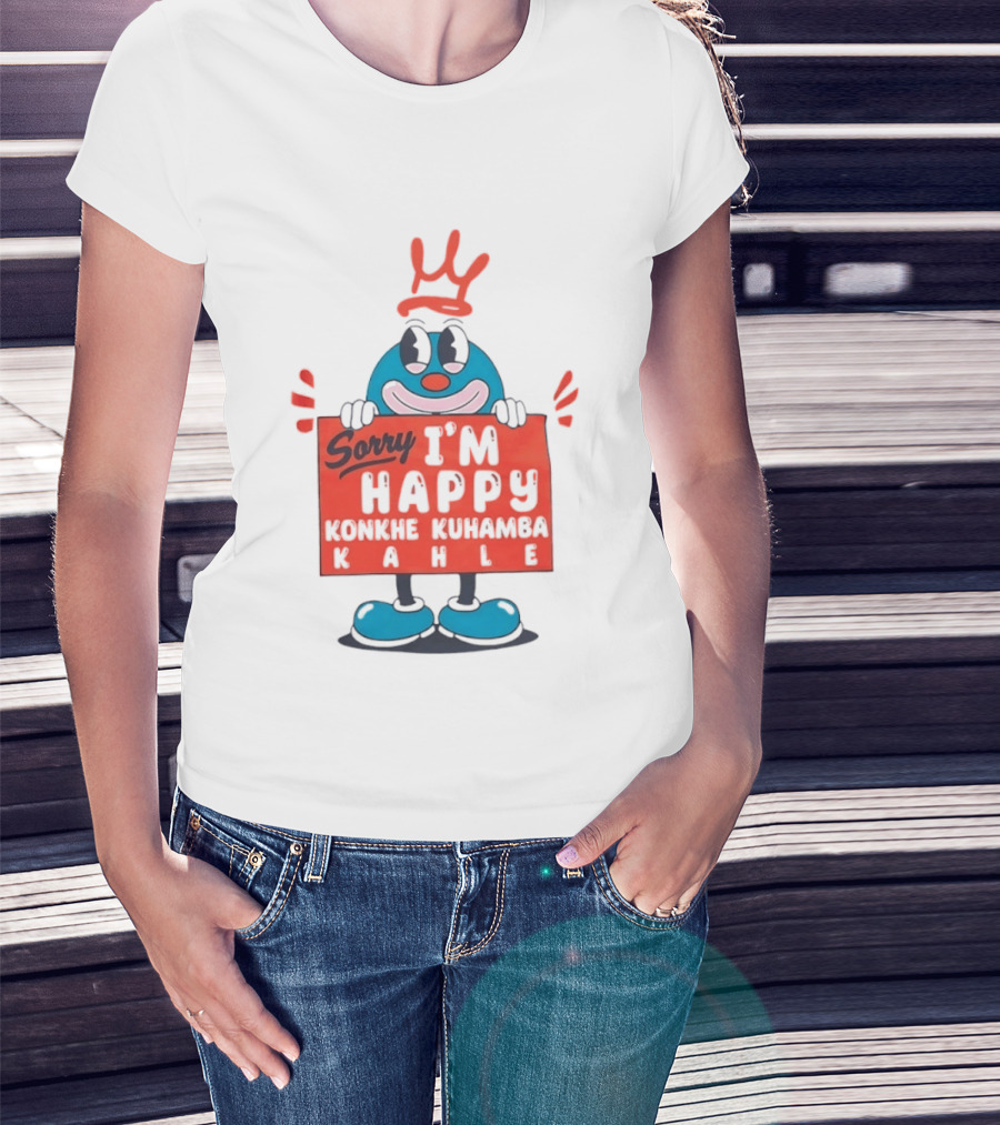 Sorry I'm Happy Konkhe Kuhamba Kahle Cartoon Character With Crown T-Shirt