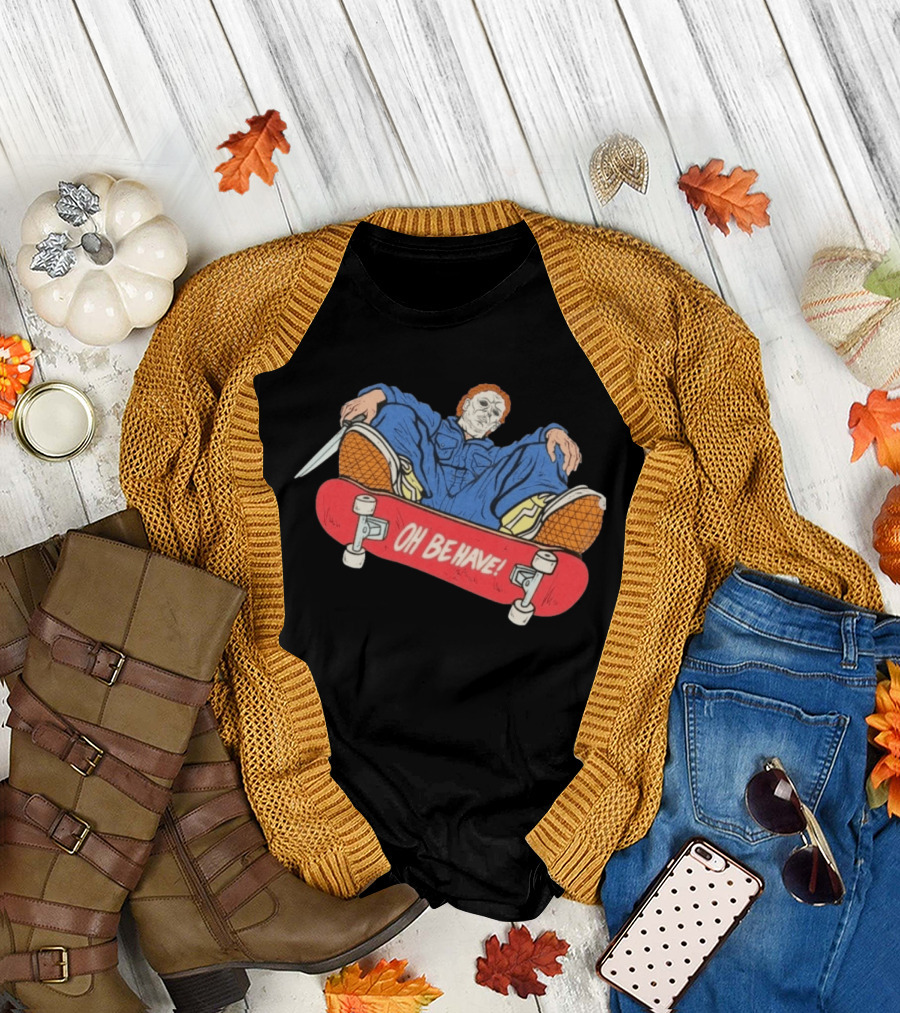 Michael Myers Oh Be Have Skateboard Halloween Horror Character Mashup T-Shirt