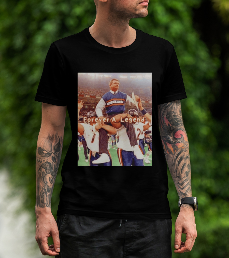 Mike Ditka Bears Forever A Legend Chicago T-Shirt