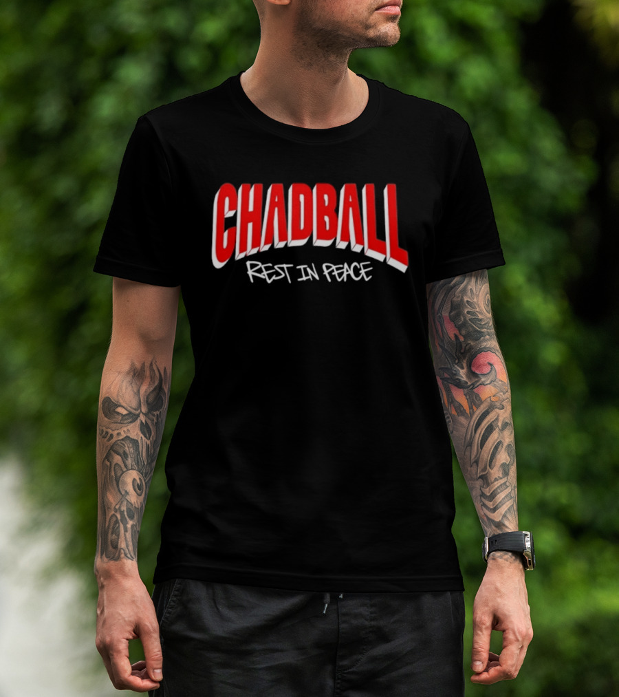 Chadball Rest In Peace Memorial RIP T-Shirt