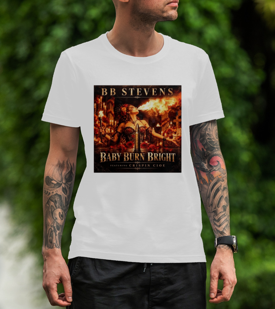 BB Stevens Baby Burn Bright Featuring Crispin Cioe Fire Performer Fantasy T-Shirt
