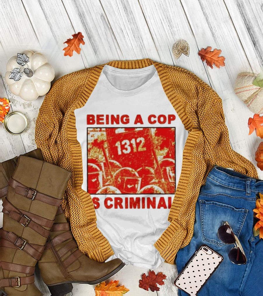 Being A Cop Is Criminal 1312 Riot Protest Distressed Red T-Shirt