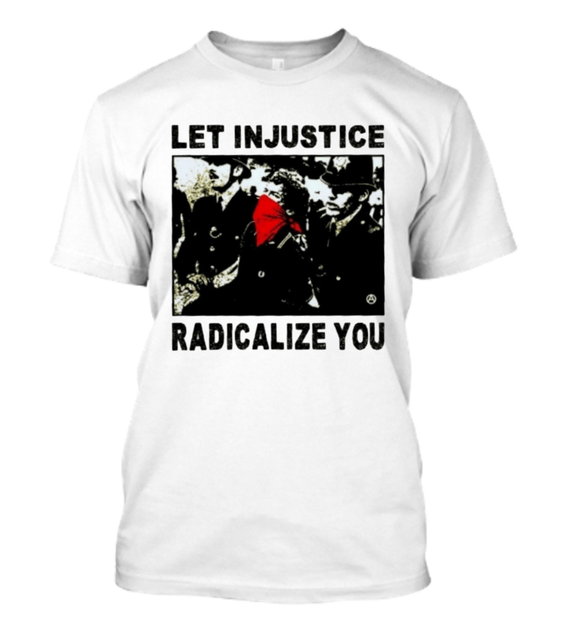 Let Injustice Radicalize You Political Protest Red Bandana Symbolism T-Shirt