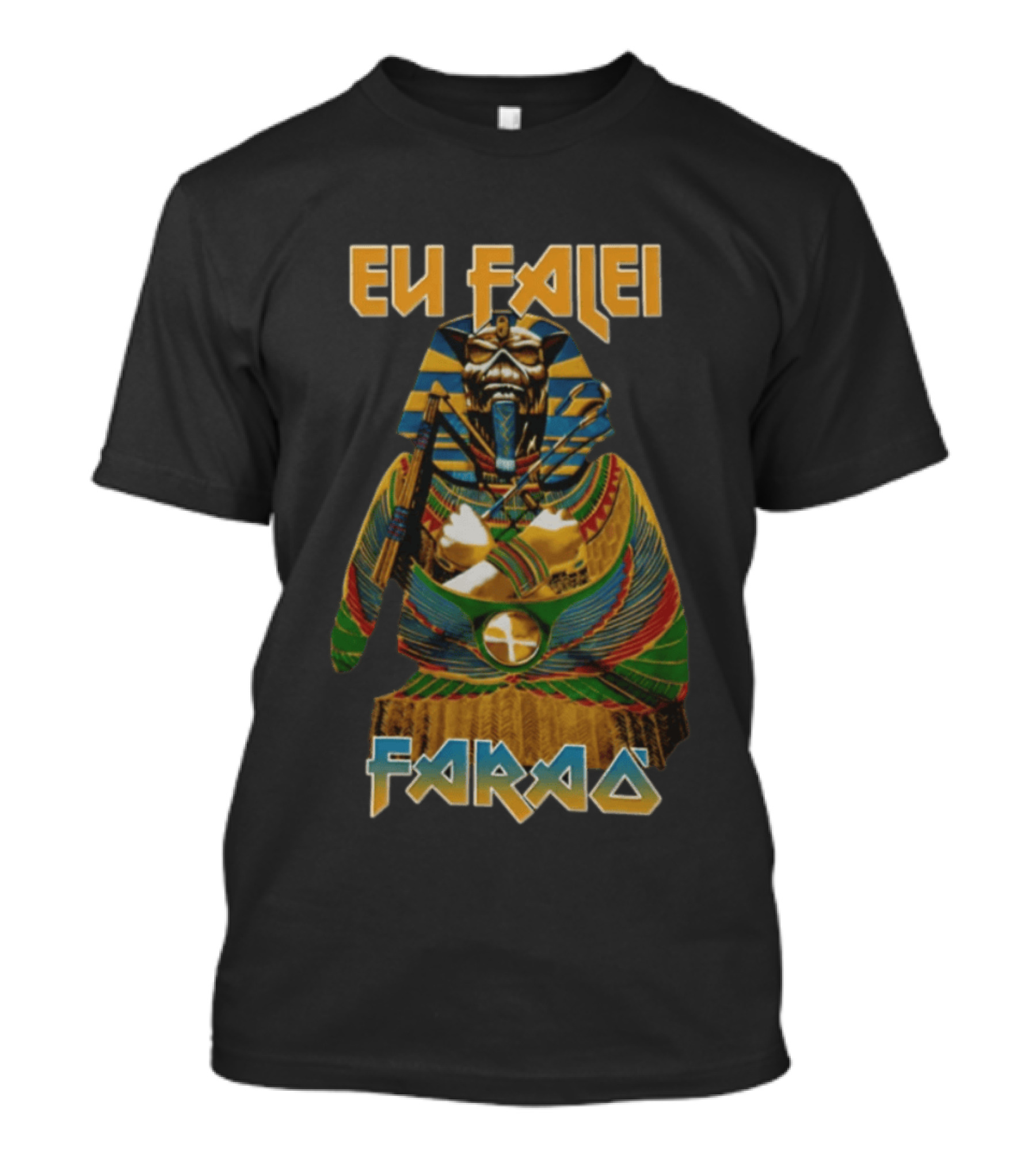 Eu Falei Faraó Pharaoh Egyptian Egypt T-Shirt