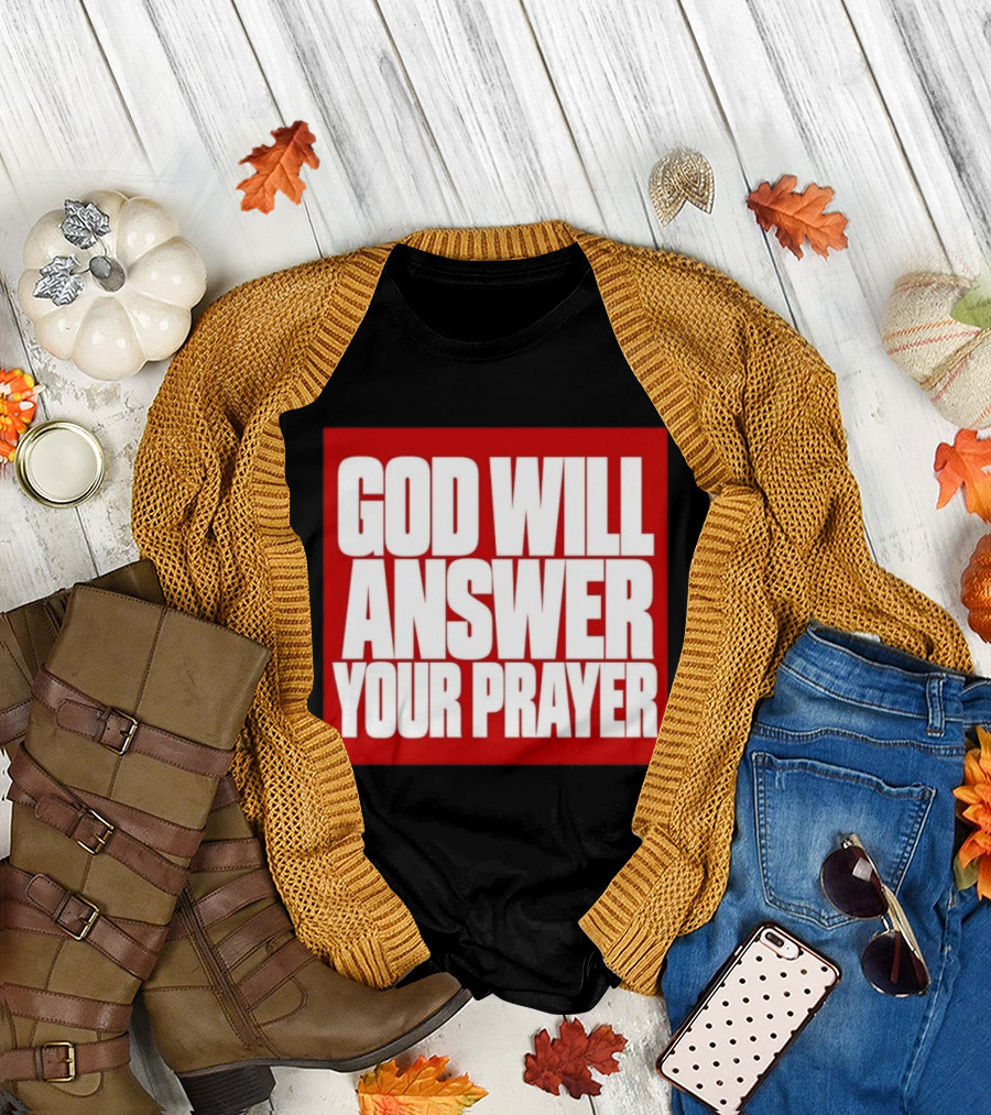 God Will Answer Your Prayer Bold Statement In White On Red T-Shirt