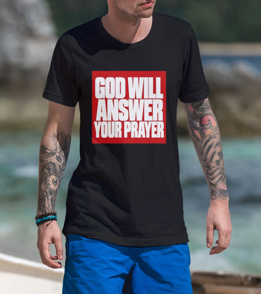 God Will Answer Your Prayer Bold Statement In White On Red T-Shirt