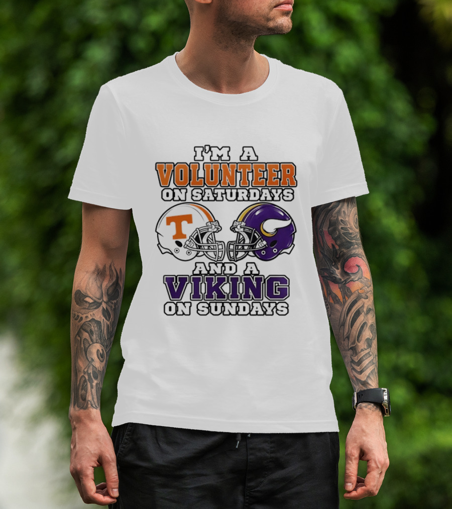 I'm A Volunteer On Saturdays And A Viking On Sundays Two Helmets T-Shirt