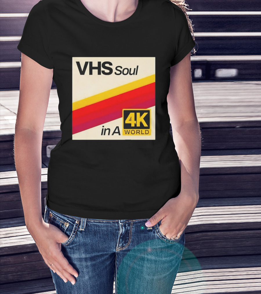 VHS Soul In A 4K World Retro Nostalgia T-Shirt