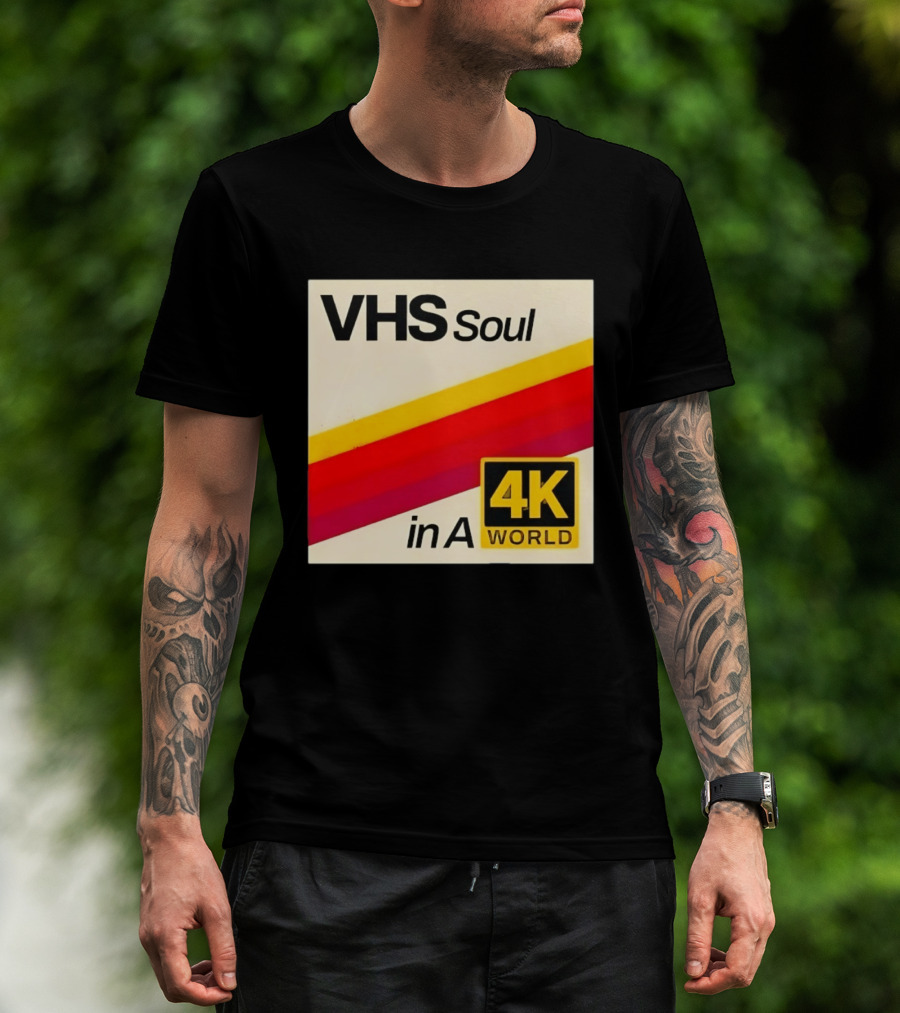 VHS Soul In A 4K World Retro Nostalgia T-Shirt
