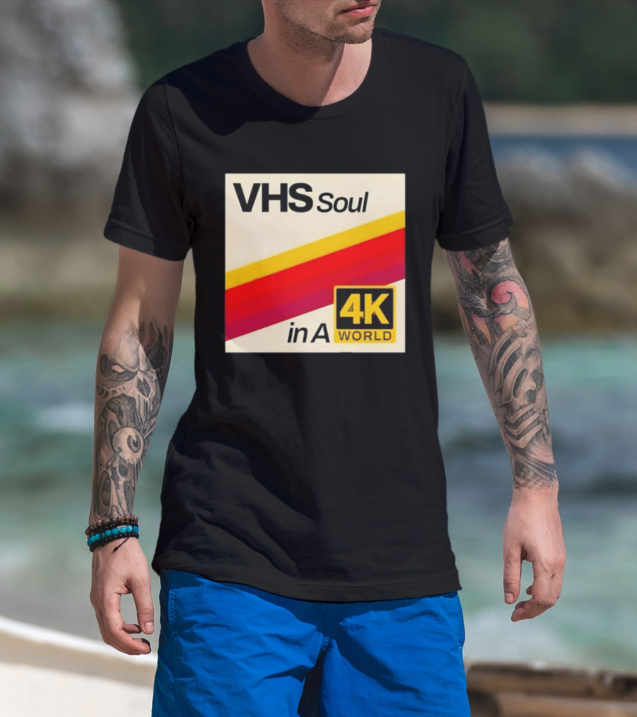 VHS Soul In A 4K World Retro Nostalgia T-Shirt