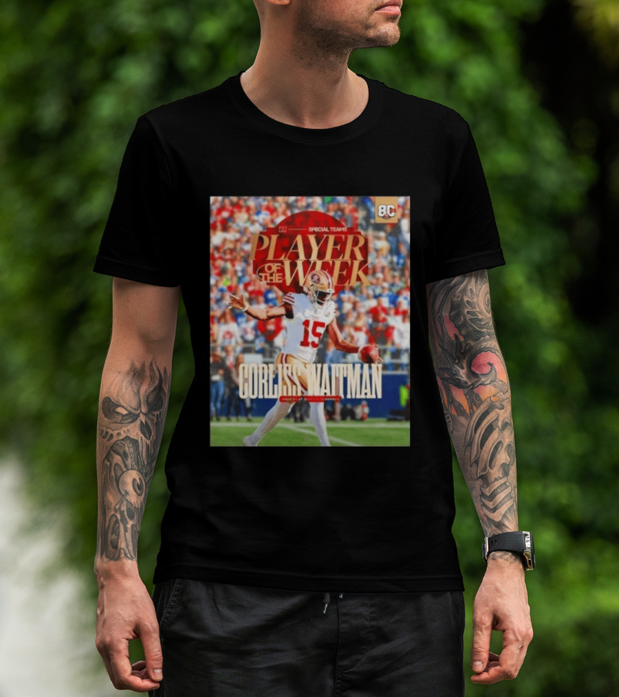 Corliss Waitman San Francisco 49ers Special Teams Player Of The Week Recognition T-Shirt