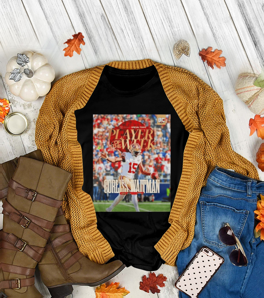 Corliss Waitman San Francisco 49ers Special Teams Player Of The Week Recognition T-Shirt
