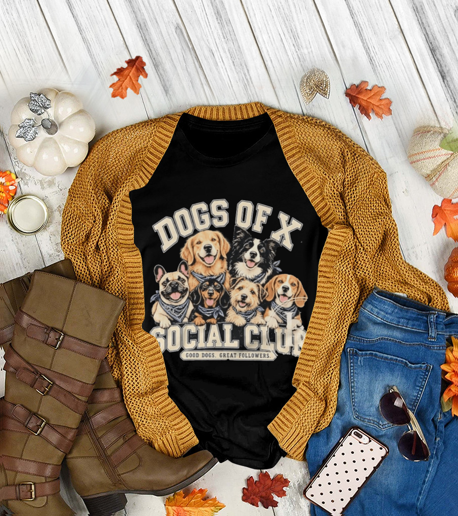 Dogs Of X Social Club Good Dogs Great Followers T-Shirt