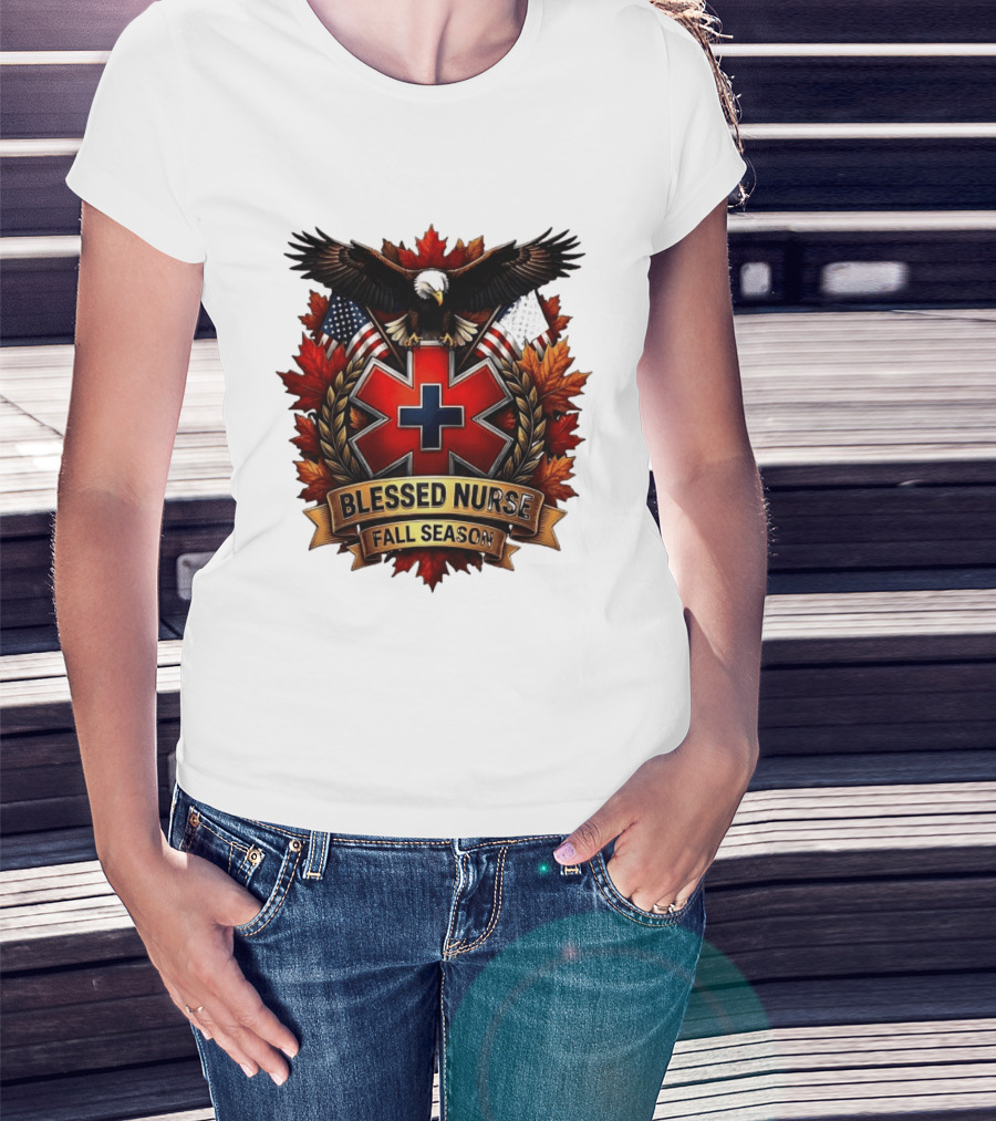 Blessed Nurse Fall Season American Eagle Maple Leaves EMS Star Of Life Flags T-Shirt