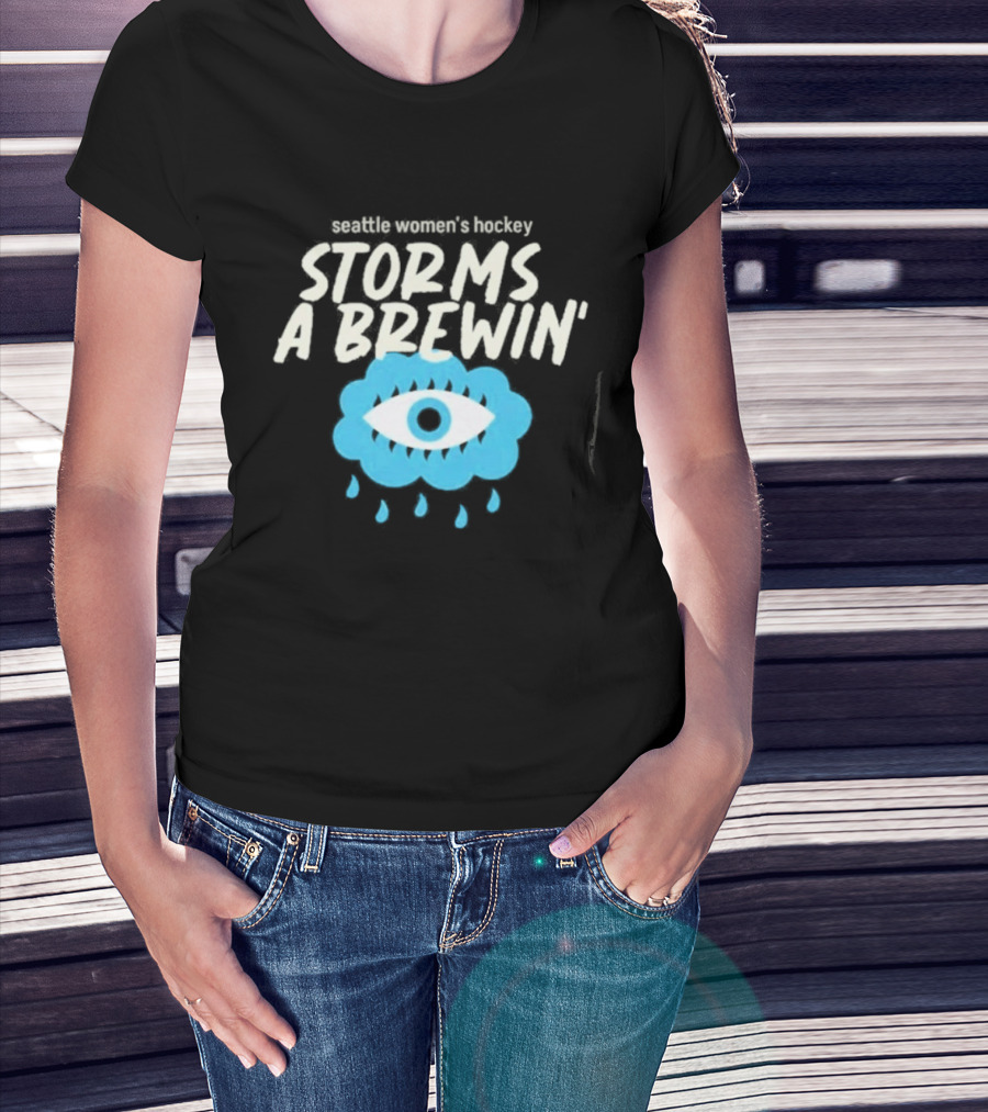 Seattle Women's Hockey Storms A Brewin' Eye And Raindrops T-Shirt
