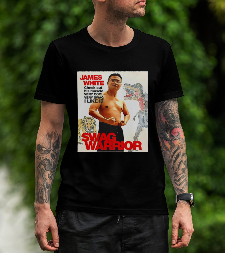 James White Swag Warrior Check Out His Muscle Very Cool Very Swag I Like It T-Shirt