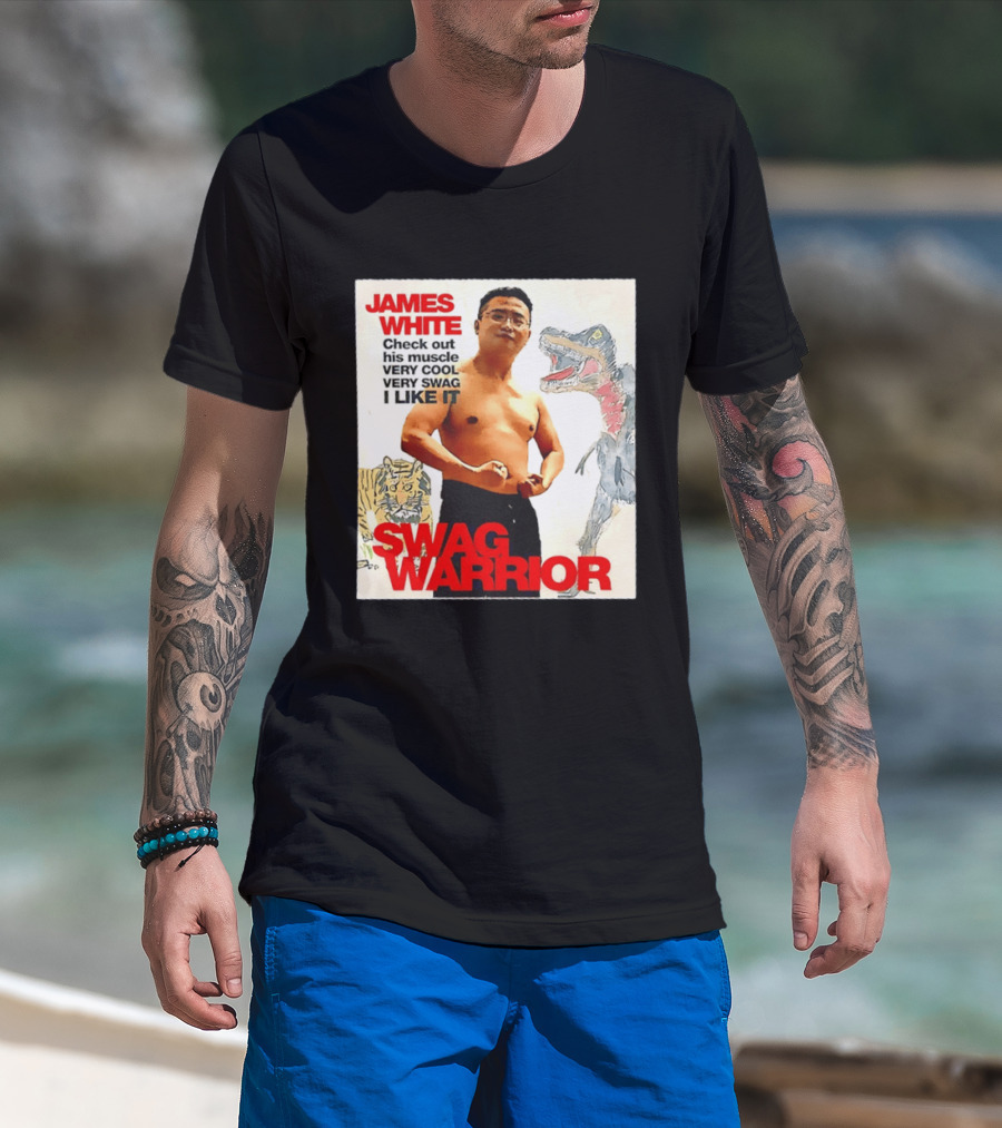 James White Swag Warrior Check Out His Muscle Very Cool Very Swag I Like It T-Shirt
