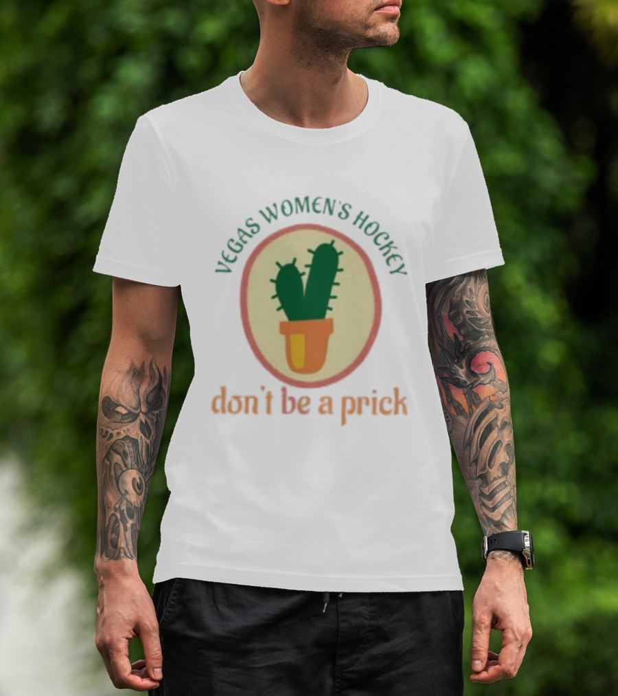 Vegas Women's Hockey Don't Be A Prick Cactus T-Shirt