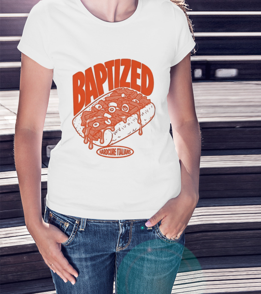 Baptized Hardcore Italians Meatball Sub T-Shirt