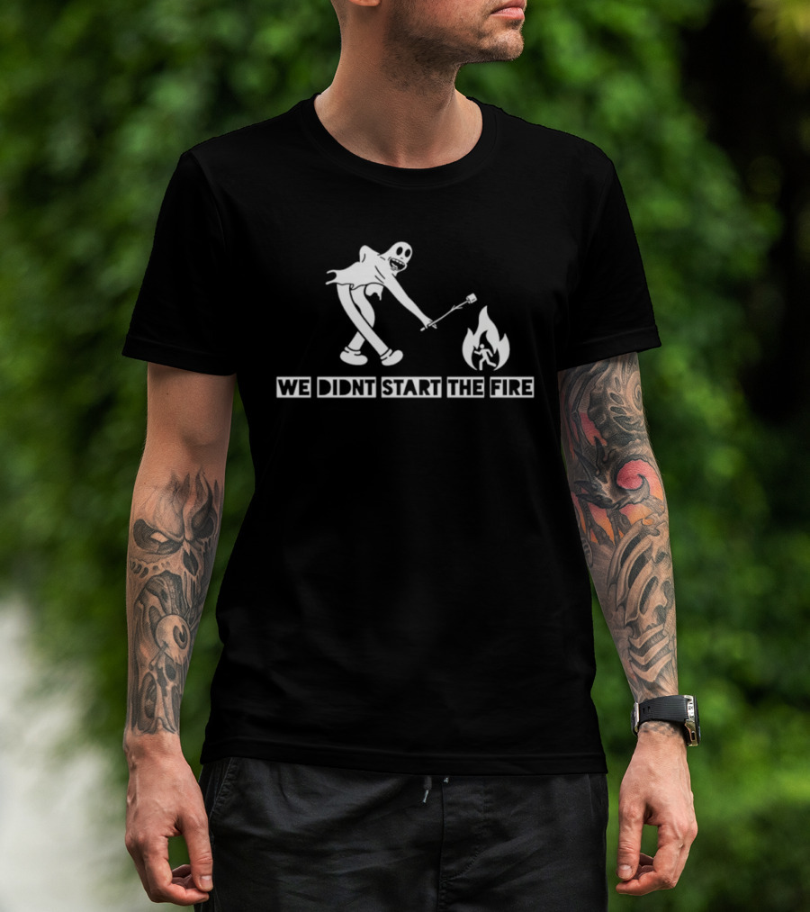 We Didnt Start The Fire Skeleton Ghost Roasting Marshmallow T-Shirt