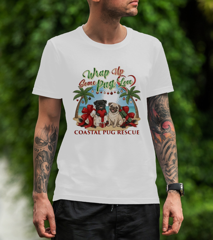 Wrap Up Some Pug Love Coastal Pug Rescue Christmas Beach Pugs T-Shirt