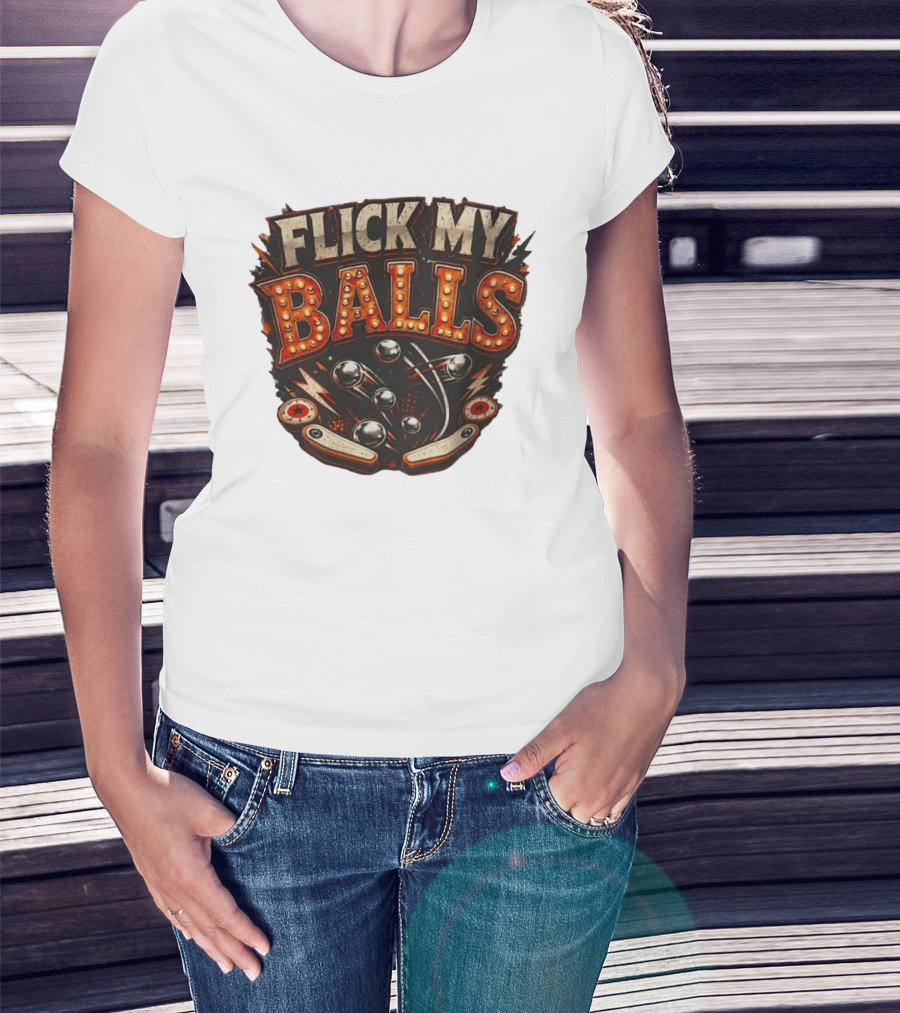 Flick My Balls Pinball Arcade Flipper Game T-Shirt