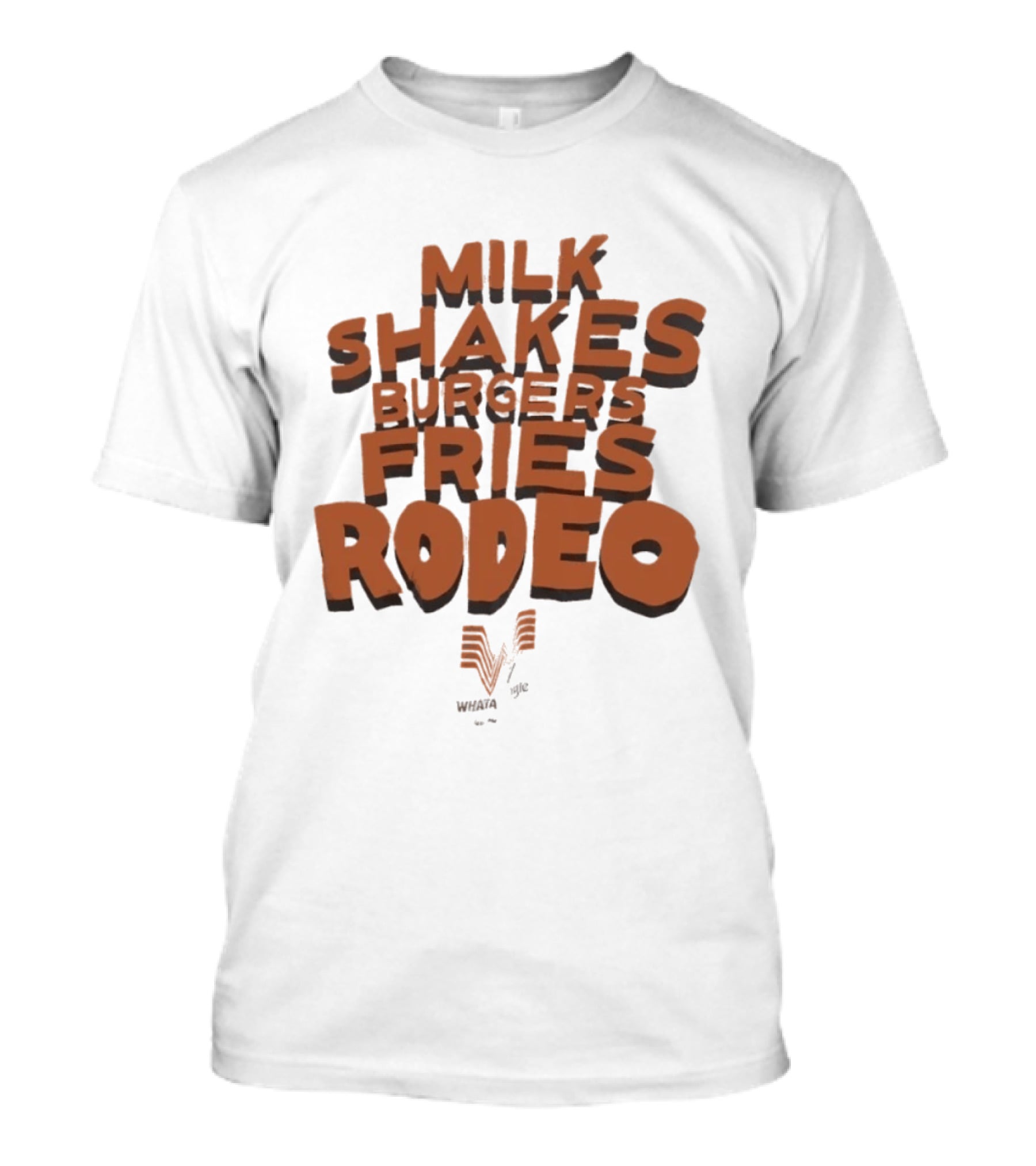 Milk Shakes Burgers Fries Rodeo Whataburger T-Shirt