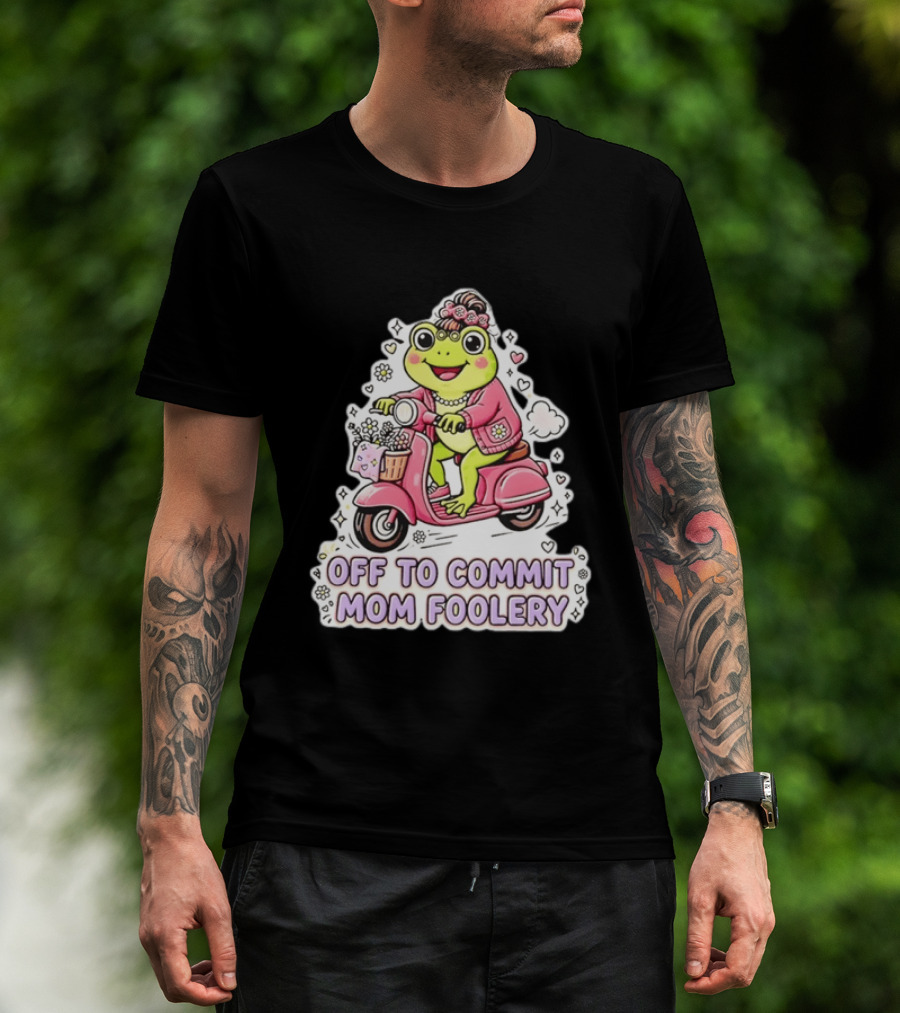 Off To Commit Mom Foolery Frog Headband Riding Scooter T-Shirt