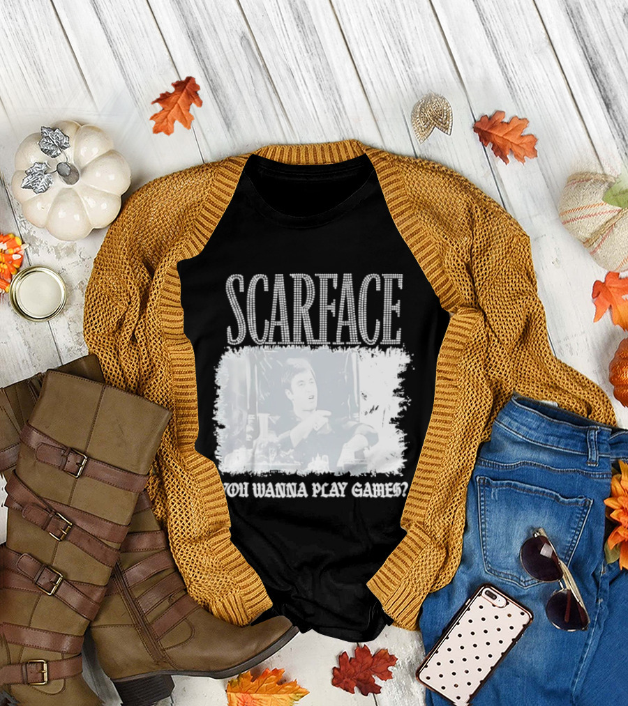 Scarface Tony Montana You Wanna Play Games Iconic Movie Scene T-Shirt
