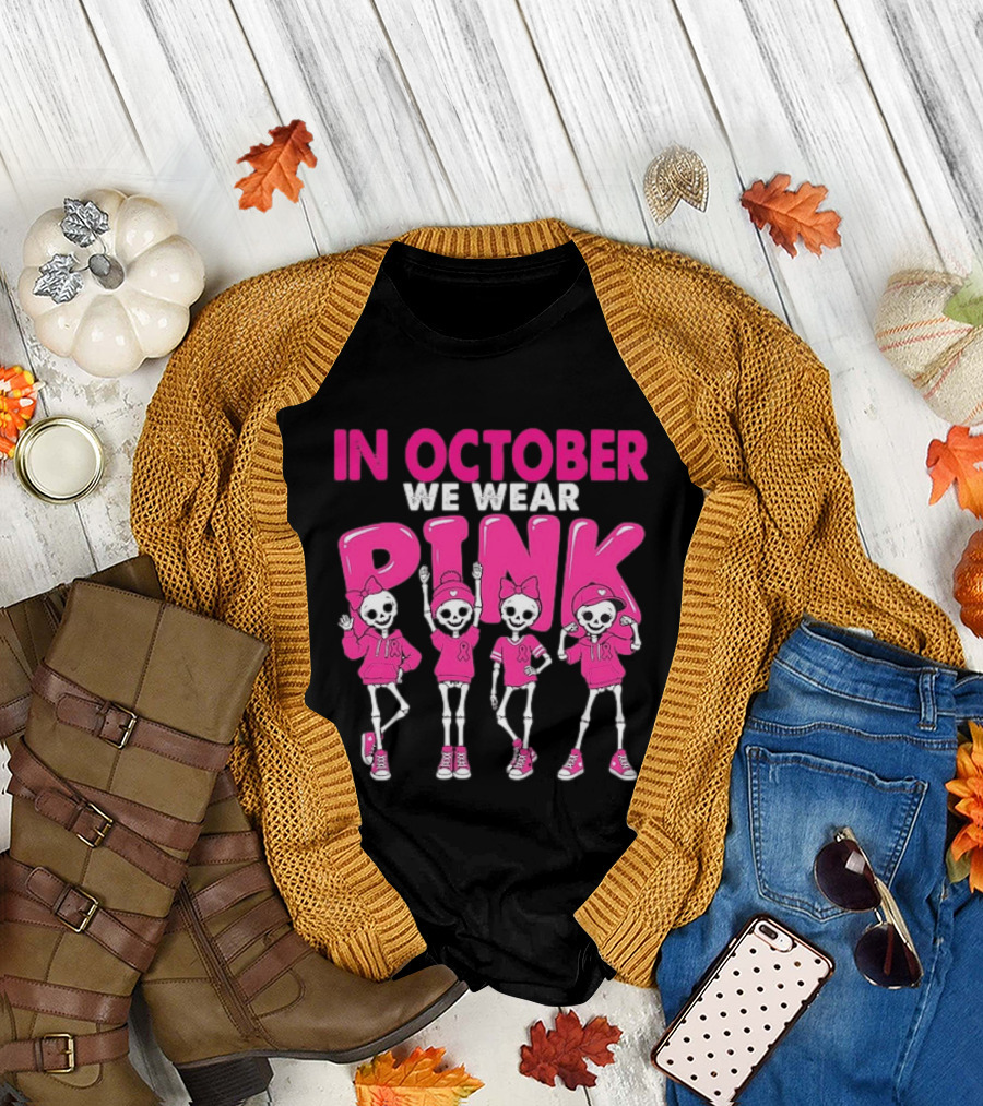 In October We Wear Pink Skeletons Breast Cancer Awareness T-Shirt