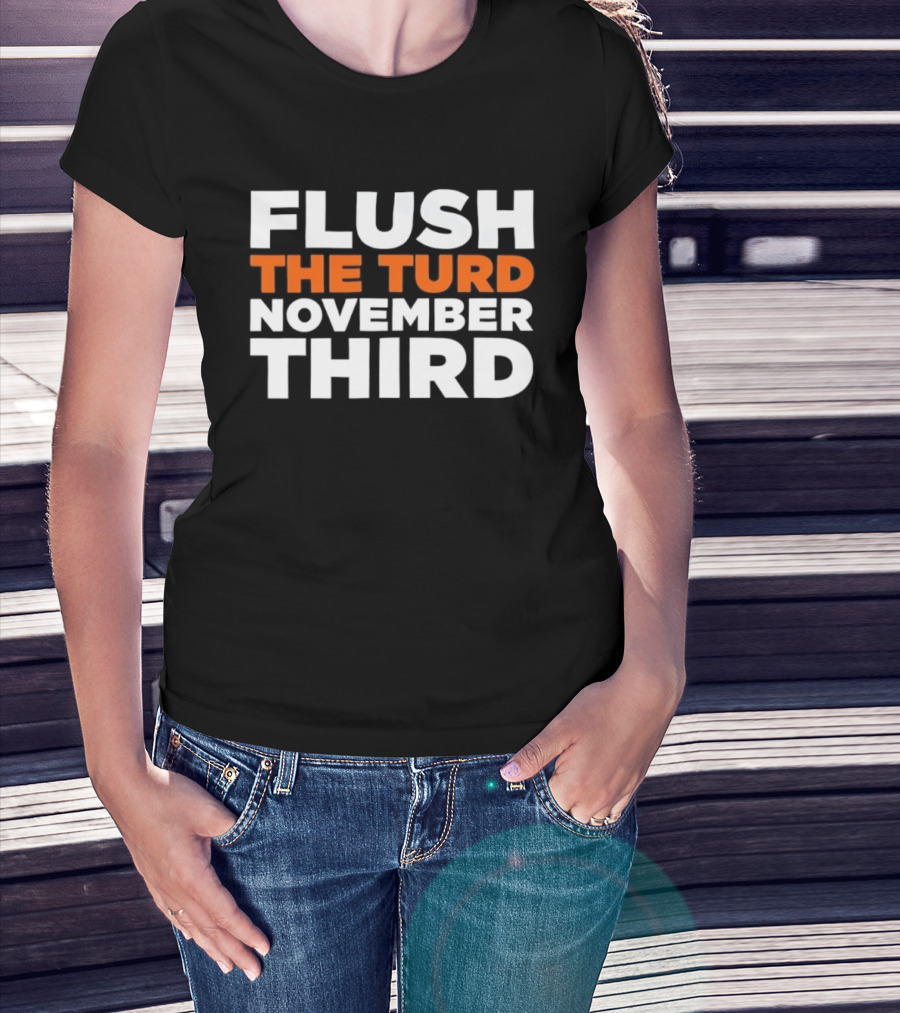 Flush The Turd November Third Election Voting T-Shirt