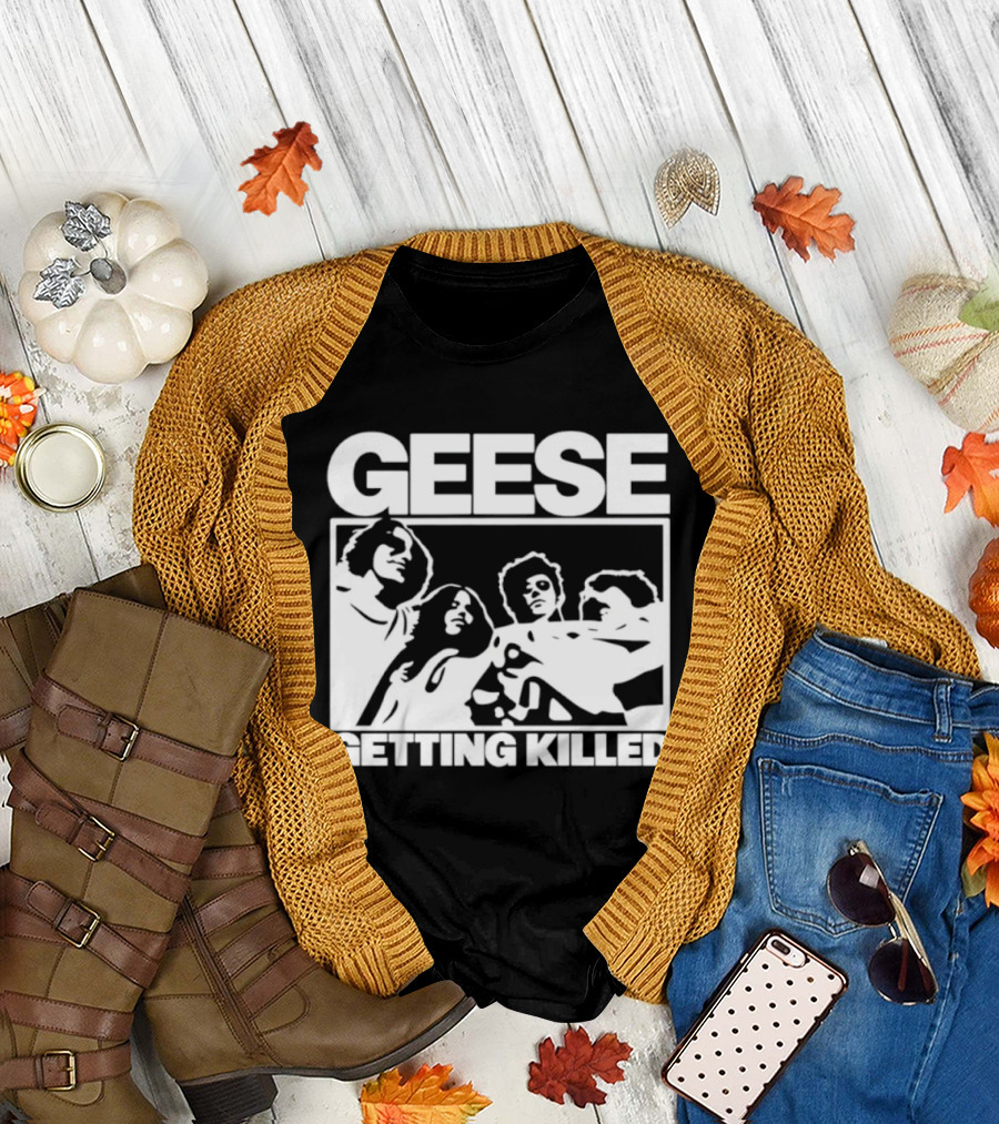 Geese Getting Killed Indie Rock Alternative Music Band T-Shirt