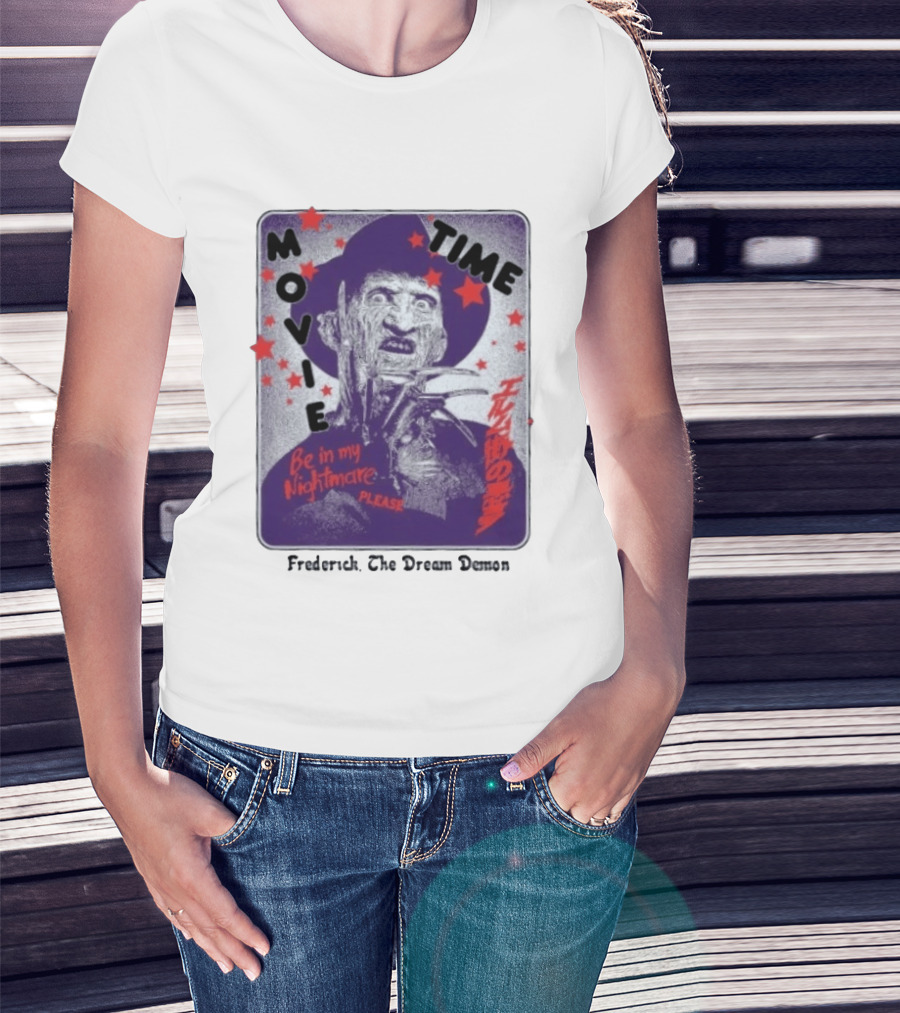 Frederick The Dream Demon Movie Time Be In My Nightmare T-Shirt