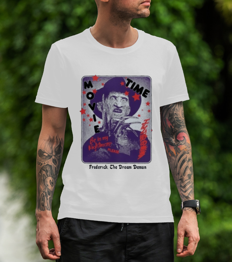 Frederick The Dream Demon Movie Time Be In My Nightmare T-Shirt