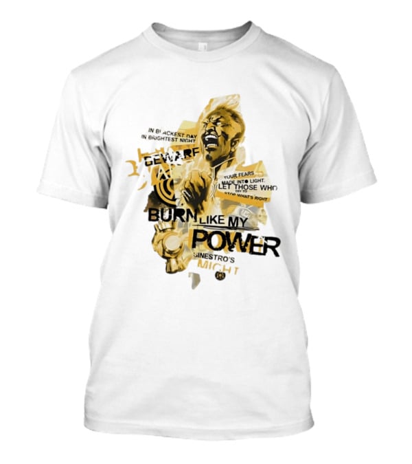 Beware Sinestro's Might Burn Like My Power In Blackest Day In Brightest Night T-Shirt