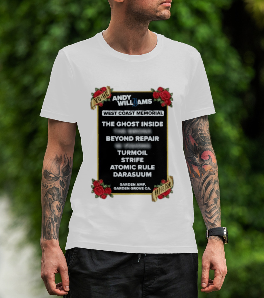 Andy Williams West Coast Memorial Concert Garden Amp 11 13 26 The Ghost Inside Beyond Repair Turmoil Strife Atomic Rule Darasuum T-Shirt