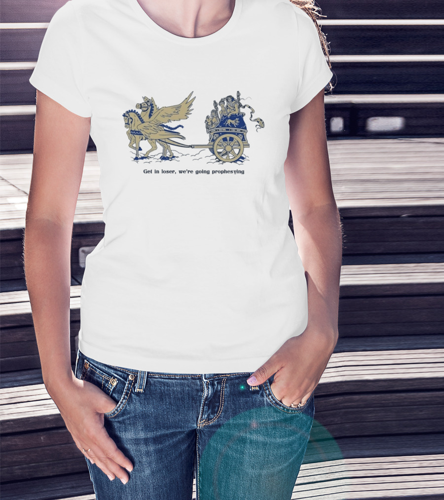 Get In Loser We're Going Prophesying Greek Mythology Pegasus Chariot T-Shirt
